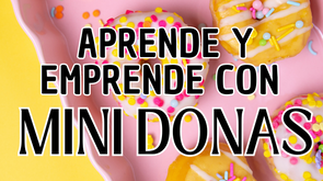 🔥🍩 Aprende y Emprende con Mini Donas - Curso Completo - TR3ndyFB